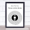 Bob Marley Three Little Birds Vinyl Record Song Lyric Quote Print