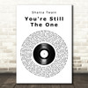 Shania Twain You're Still The One Vinyl Record Song Lyric Quote Print