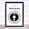 David Bowie Heroes Vinyl Record Song Lyric Print