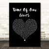 Tyrone Wells Time Of Our Lives Black Heart Song Lyric Print