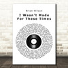 Brian Wilson I Wasnt Made For These Times Vinyl Record Song Lyric Quote Print