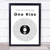 Calvin Harris & Dua Lipa One Kiss Vinyl Record Song Lyric Quote Print