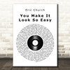 Eric Church You Make It Look So Easy Vinyl Record Song Lyric Quote Print