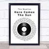 The Beatles Here Comes The Sun Vinyl Record Song Lyric Quote Print