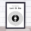 The Beatles Let It Be Vinyl Record Song Lyric Quote Print