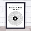 Michael Buble Haven't Met You Yet Vinyl Record Song Lyric Quote Print
