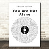 Michael Jackson You Are Not Alone Vinyl Record Song Lyric Quote Print