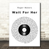 Roger Waters Wait For Her Vinyl Record Song Lyric Quote Print