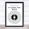 Shawn Mendes A Little Too Much Vinyl Record Song Lyric Quote Print