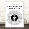 Talking Heads This Must Be The Place Vinyl Record Song Lyric Quote Print