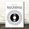 Green Day Good Riddance (Time Of Your Life) Vinyl Record Song Lyric Print