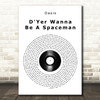 Oasis D'Yer Wanna Be A Spaceman Vinyl Record Song Lyric Print