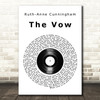 Ruth-Anne Cunningham The Vow Vinyl Record Song Lyric Music Art Print