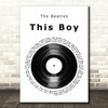 The Beatles This Boy Vinyl Record Song Lyric Music Art Print