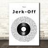 Tool Jerk-Off Vinyl Record Song Lyric Music Art Print