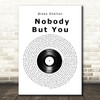 Blake Shelton Nobody But You Vinyl Record Song Lyric Music Art Print