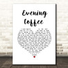 Moose Blood Evening Coffee White Heart Song Lyric Print