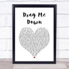 One Direction Drag Me Down White Heart Song Lyric Print