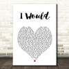 One Direction I Would White Heart Song Lyric Print
