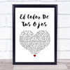 Banda MS El Color De Tus Ojos White Heart Song Lyric Print