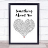 Rudimental & Elderbrook Something About You White Heart Song Lyric Print