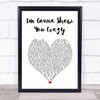 Bebe Rexha Im Gonna Show You Crazy White Heart Song Lyric Print