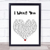 Silencers I Want You White Heart Song Lyric Print