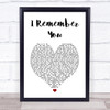 Skid Row I Remember You White Heart Song Lyric Print