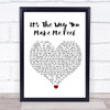Steps It's The Way You Make Me Feel White Heart Song Lyric Print