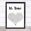 Stoney LaRue Us Time White Heart Song Lyric Print