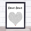 Take That Love Love White Heart Song Lyric Print
