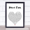 The Beautiful South Have Fun White Heart Song Lyric Print