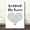The Corries Scotland the Brave White Heart Song Lyric Print