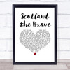 The Corries Scotland the Brave White Heart Song Lyric Print