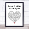 The Mamas And The Papas Dream A Little Dream Of Me White Heart Song Lyric Print