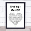 The Moody Blues Isn't Life Strange White Heart Song Lyric Print