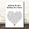 The Phantom of the Opera Wishing You Were Somehow Here Again White Heart Song Lyric Print