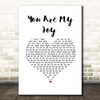 The Reindeer Section You Are My Joy White Heart Song Lyric Print