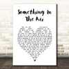 Thunderclap Newman Something In The Air White Heart Song Lyric Print
