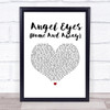 Wet Wet Wet Angel Eyes (Home And Away) White Heart Song Lyric Print