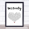 X Ambassadors Unsteady White Heart Song Lyric Print