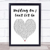 Calvin Richardson Holding On Can't Let Go White Heart Song Lyric Print