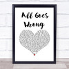 Chase & Status All Goes Wrong White Heart Song Lyric Print