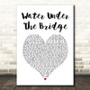 Adele Water Under The Bridge White Heart Song Lyric Print