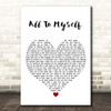 Dan + Shay All To Myself White Heart Song Lyric Print
