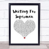 Daughtry Waiting For Superman White Heart Song Lyric Print