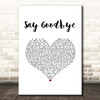 Dave Matthews Band Say Goodbye White Heart Song Lyric Print