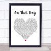 David Pomeranz On This Day White Heart Song Lyric Print