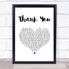 Dido Thank You White Heart Song Lyric Print