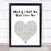 Ali Gatie What If I Told You That I Love You White Heart Song Lyric Print